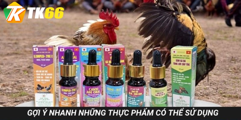 Đâu là những nguyên liệu mà chiến kê có thể thu nạp vào người