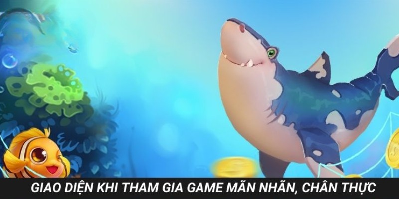 Giao diện khi tham gia game mãn nhãn, chân thực