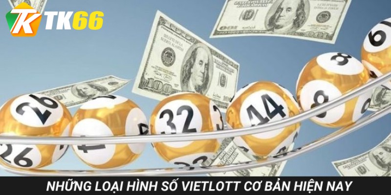 Những loại hình số Vietlott cơ bản hiện nay