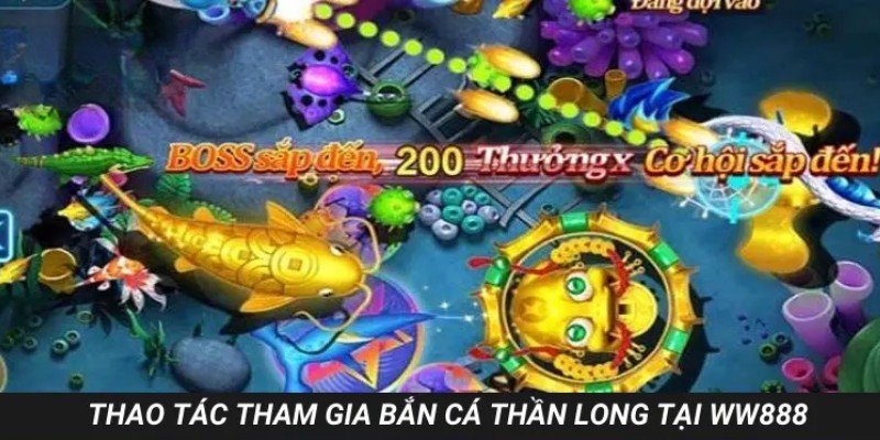 Thao tác tham gia bắn cá thần long