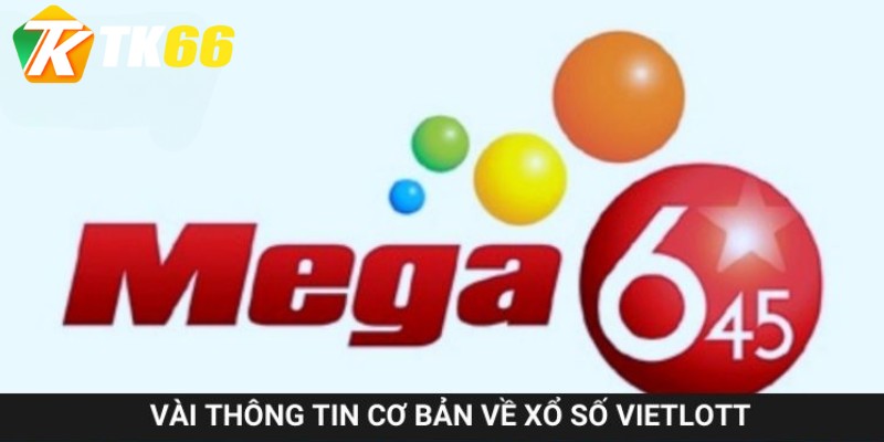 Vài thông tin cơ bản về xổ số Vietlott