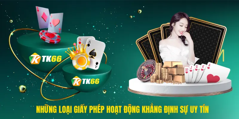 Những loại giấy phép hoạt động khẳng định sự uy tín thương hiệu TK66